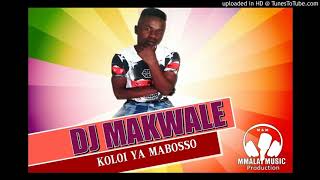 Dj Makwale  Koloi Ya Maboss