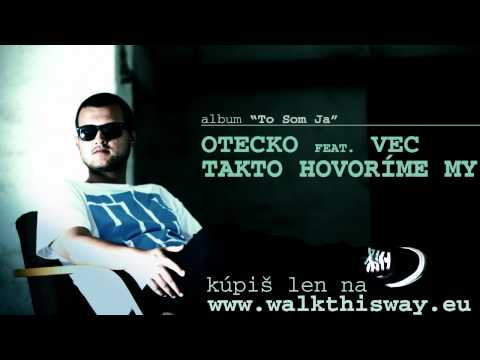 Otecko feat. Vec "Takto hovoríme my" (prod. Grimaso)