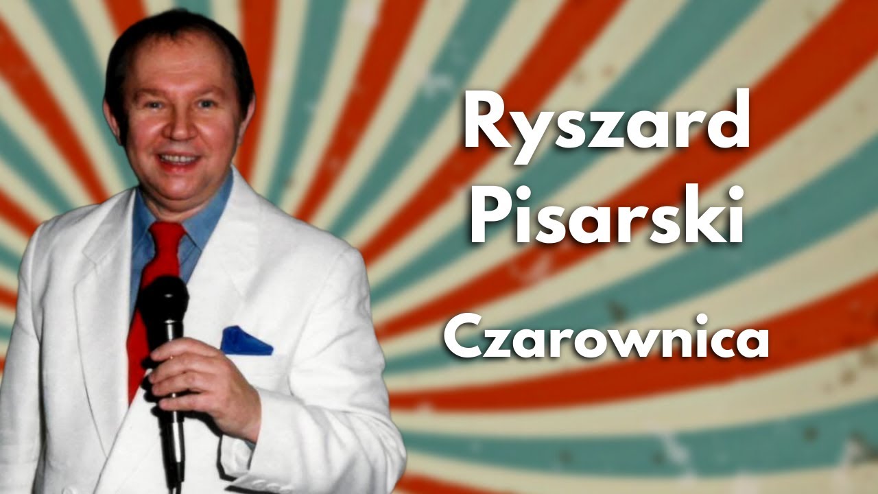 Ryszard Pisarski Czarownica (Rzeki przepłynąłem, góry pokonałem
