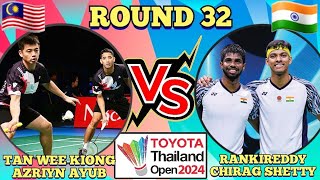 (R32)🇲🇾Tan Wee Kiong-Azriyn Ayub 🆚️ 🇮🇳Rankireddy-Chirag Shetty🔥‼️#thailandopen2024 #bwfworldtour