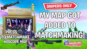 Sniper Noscope Map Now In Matchmaking! Snipers Only Creative Code by Dux now Featured!