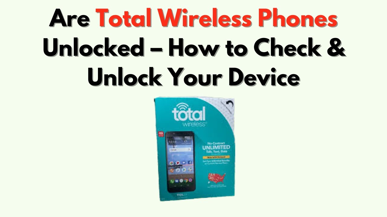 Is My Total Wireless Phone Unlocked