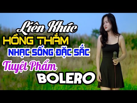 Liên KHúc Nhạc Vàng Xưa Bất Hủ | Liên Khúc Nhạc Trữ Tình Hồng Thắm Hay Nhất 2025
