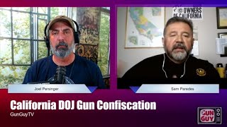 California DOJ Gun Confiscation with Sam Paredes of GOC