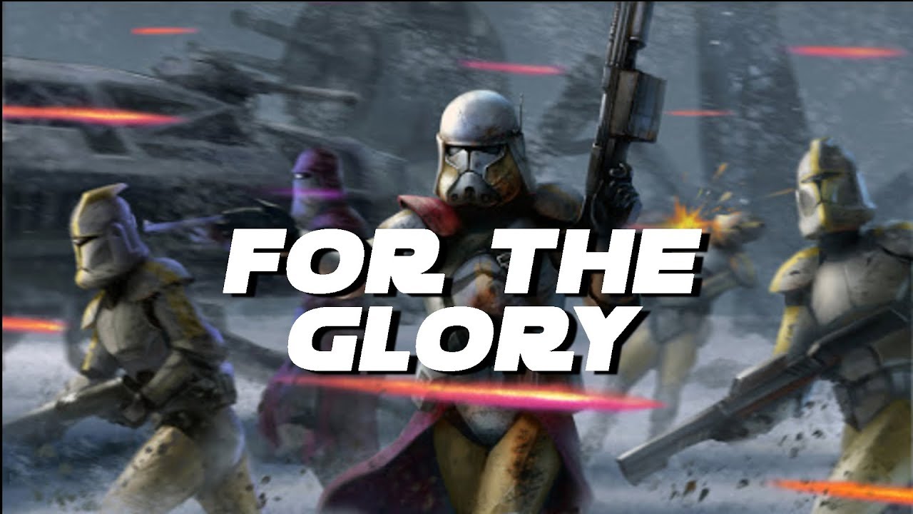 Star War The Clone Wars AMV [For The Glory]