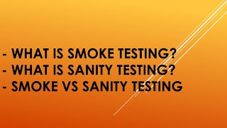 What Is Smoke Testing? What Is Sanity Testing? Smoke Testing Vs Sanity Testing