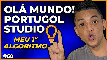 Olá Mundo Em Portugol Studio - Meu Primeiro Algoritmo! (Simples assim!)