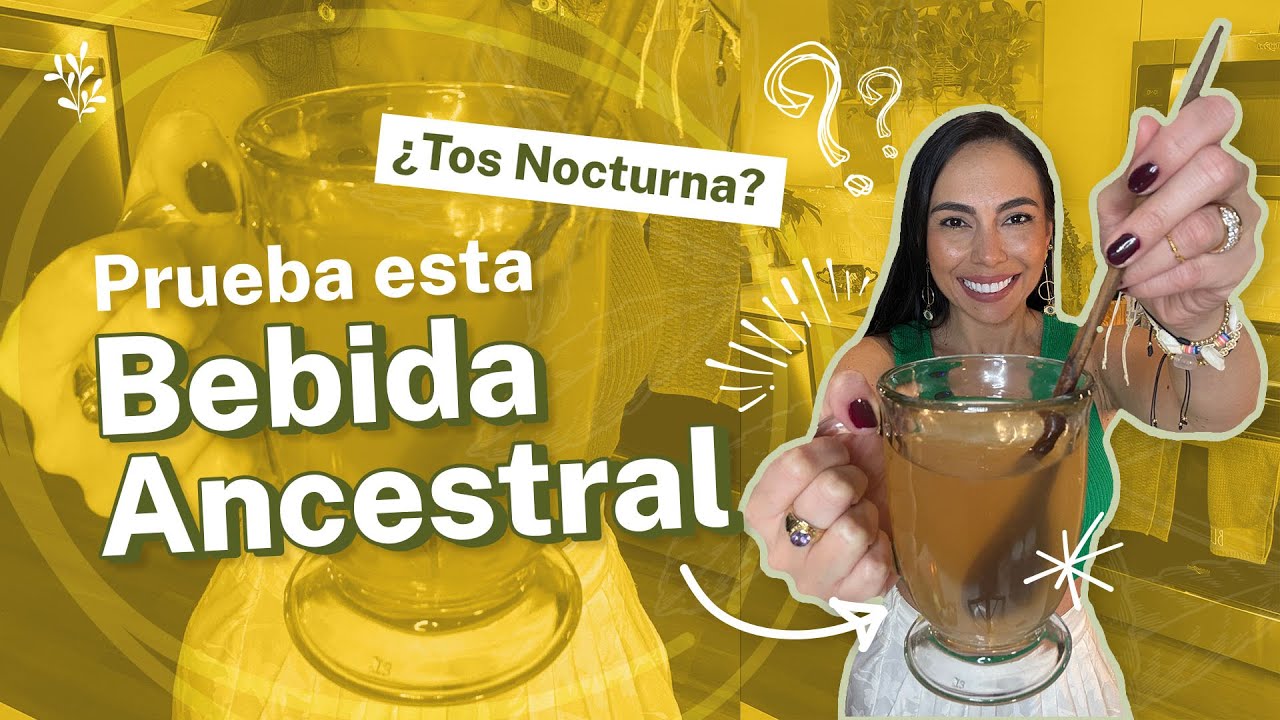 ¿Tos Nocturna? Prueba esta Bebida Ancestral
