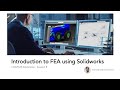 CAD/CAE Bootcamp - Session 8 - Introduction to FEA using Solidworks