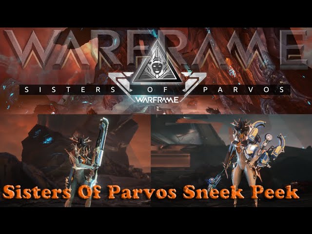 Warframe: Updates - PlayStation Sisters of Parvos: Update 30.5