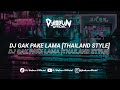 DJ GAK PAKE LAMA [THAILAND STYLE] FT SHAINMIX !