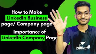 How to CREATE a LINKEDIN COMPANY PAGE/ BUSINESS PAGE // 2021 guide for success -Traffictail