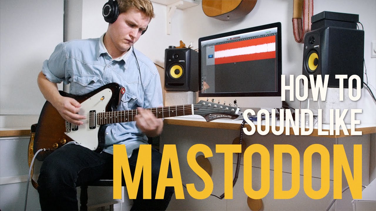 How to sound like Mastodon (The Motherload, Oblivion, Blood and Thunder)