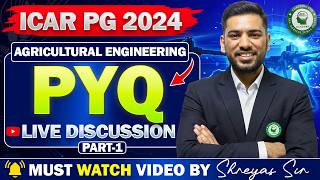 ICAR PG 2024 Agricultural Engineering PYQ Discussion 🔥 | Part 1 by Shreyas Sir