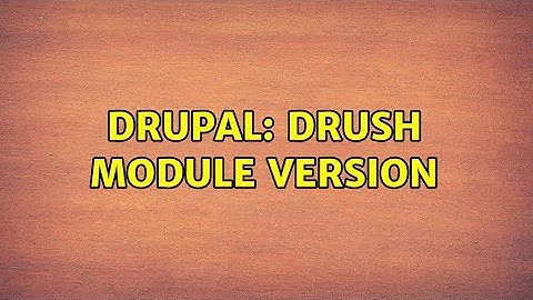 Drupal: Drush module version (3 Solutions!!)