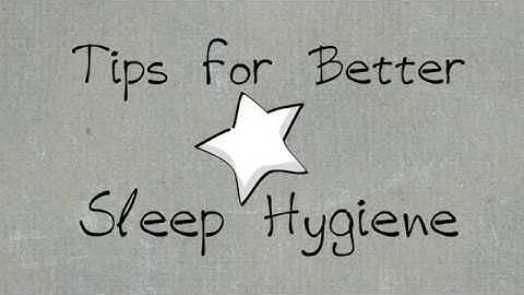 Sleep Hygiene Tips for Better Sleep