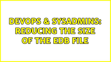 DevOps & SysAdmins: Reducing the size of the EDB file (3 Solutions!!)