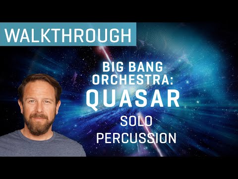 Big Bang Orchestra: Quasar - Unpitched Solo Percussion Walkthrough