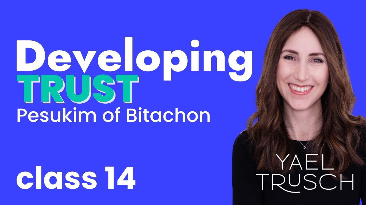 Developing Trust Based on Pesukim of Bitachon with Yael Trusch Class 14 ...
