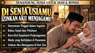 DI SENJA USIAMU 😭 Izinkan Aku Menjagamu | Lagu Melayu Terbaru 2026 Ayah Bonda Paling Menyentuh