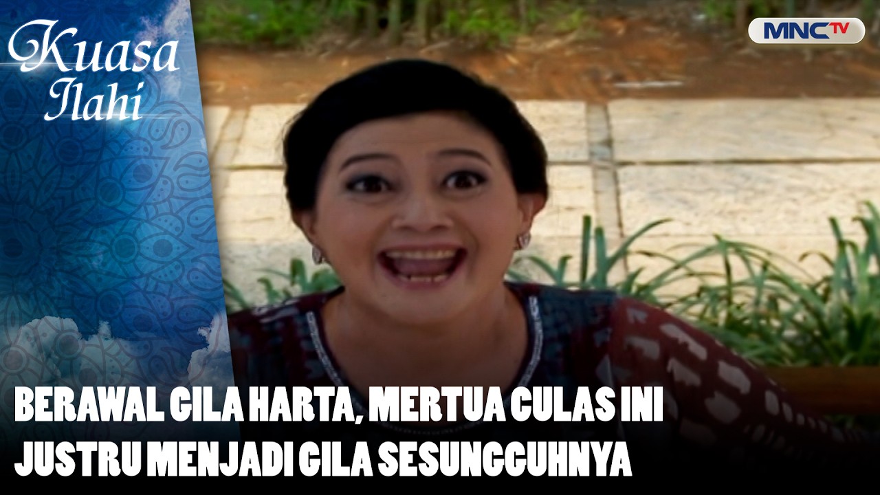 Berawal Gila Harta, Mertua Culas Ini Justru Menjadi Gila Sesungguhnya | FTV KUASA ILAHI