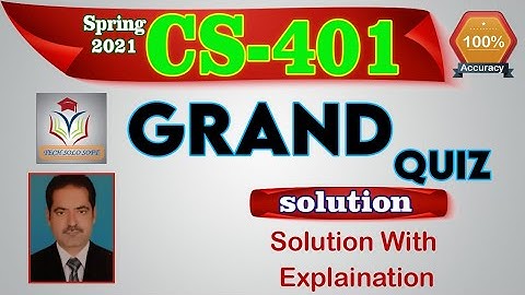 CS401 Grand Quiz Solution Spring 2021 || CS401 Grand Quiz Solution by Sohail.