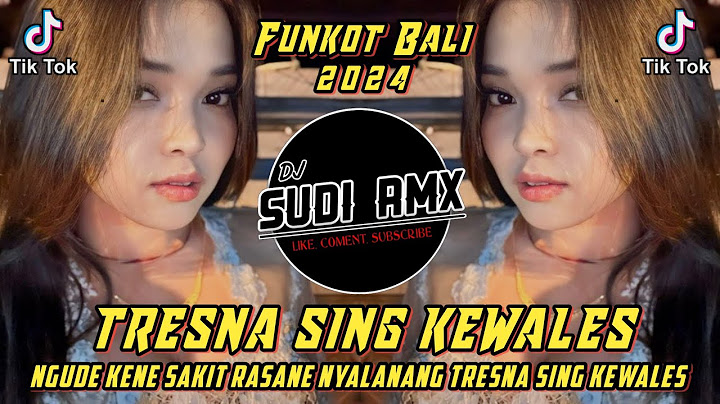 DJ TRESNA SING KEWALES - BAGUS WIRATA FUNKOT | DJ NGUDE KENE SAKIT RASANE VIRAL TIKTOK | DJ SUDI RMX