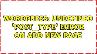 Wordpress: Undefined 'post_type' error on Add new page