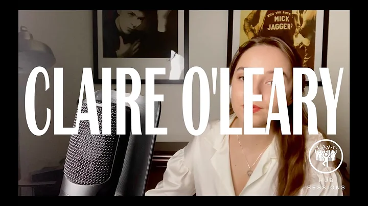 HUB SESSIONS || CLAIRE O'LEARY || Don't Know Why -...