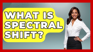 What Is Spectral Shift? - Astronomy Made Simple