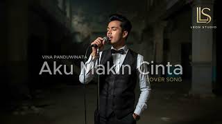Download Lagu AKU MAKIN CINTA - VINA PANDUWINATA | POP FUSION COVER BY LeonStudio MP3