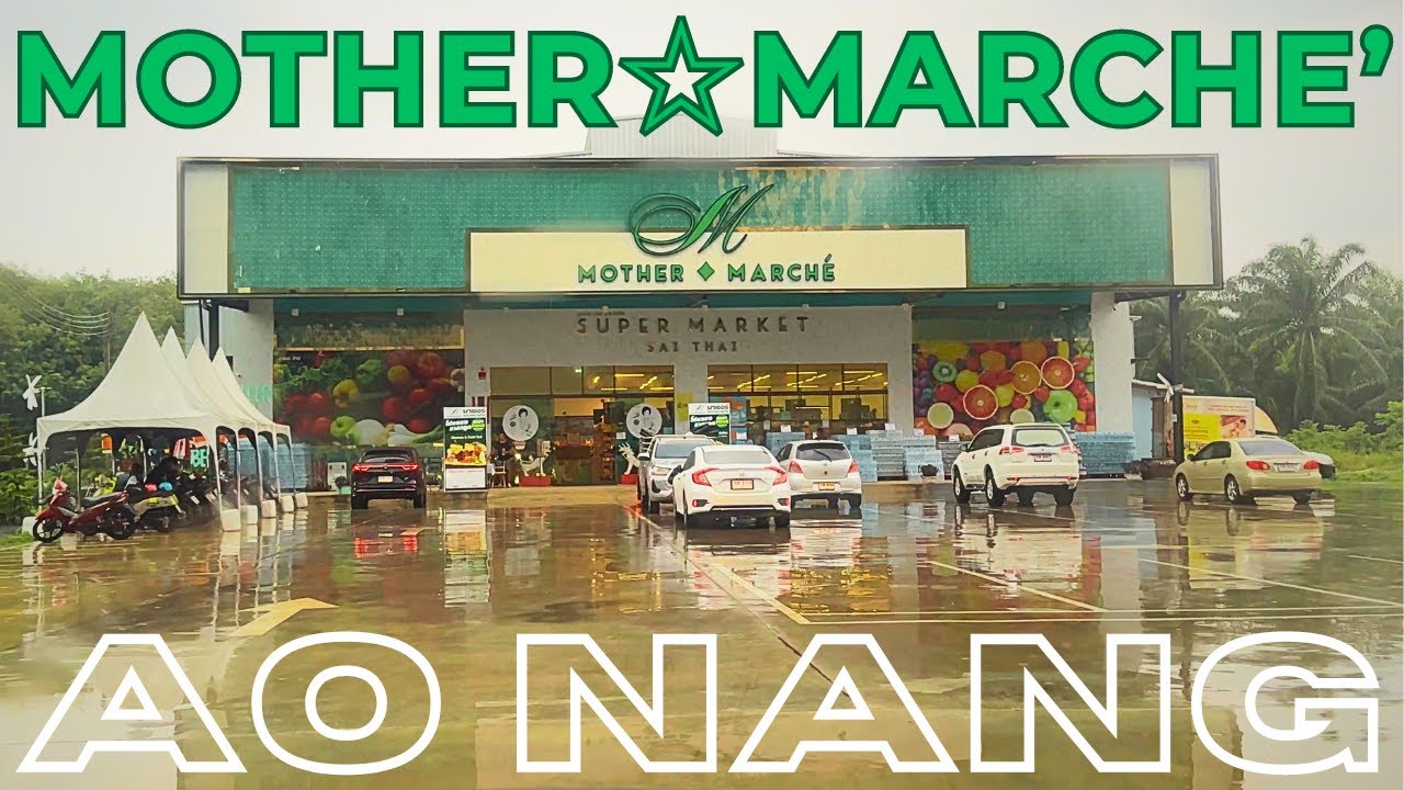 Let's Go to Mother Marche' Supermarket - Sai Thai - Ao Nang Krabi Thailand