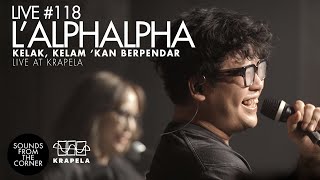 L'alphalpha - Kelak, Kelam 'Kan Berpendar Live at Krapela | Sounds From The Corner Live #118