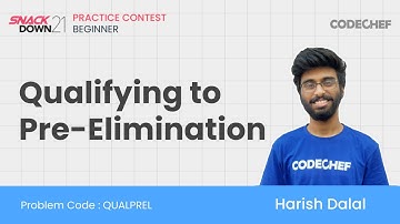QUALPREL | Qualifying to Pre-Elimination | CodeChef SnackDown 2021 Practice Contest- Beginners