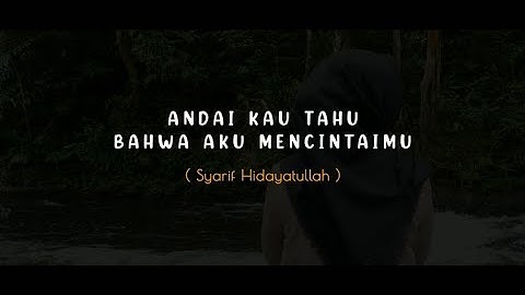 PUISI CINTA - ANDAI KAU TAHU BAHWA AKU MENCINTAIMU | MUSIKALISASI PUISI BAPER #puisicinta