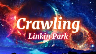 Linkin Park - Crawling (Lyrics)