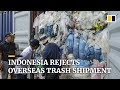 Indonesia sends 49 shipping containers of trash back to Europe, US, and Australia