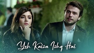Best Romantic Sad Song | Yeh Kaisa Ishq Hai | Ali and Selin | QD1