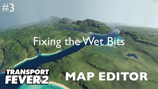 Fixing the WET BITS - Map Making in Transport Fever 2 Map Editor - Ep 03