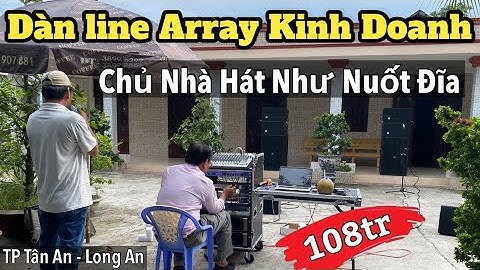 Tiếp Tục Dàn Âm Thanh Line Array Sự Kiện Giá 108 triệu về Long An | Chủ Nhà Hát Như Nuốt Đĩa