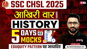 SSC CHSL 2025 Preparation | SSC CHSL History Classes 2025 | SSC CHSL GK GS by Sahil Madaan Sir