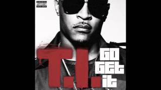 T.I. | Go Get It