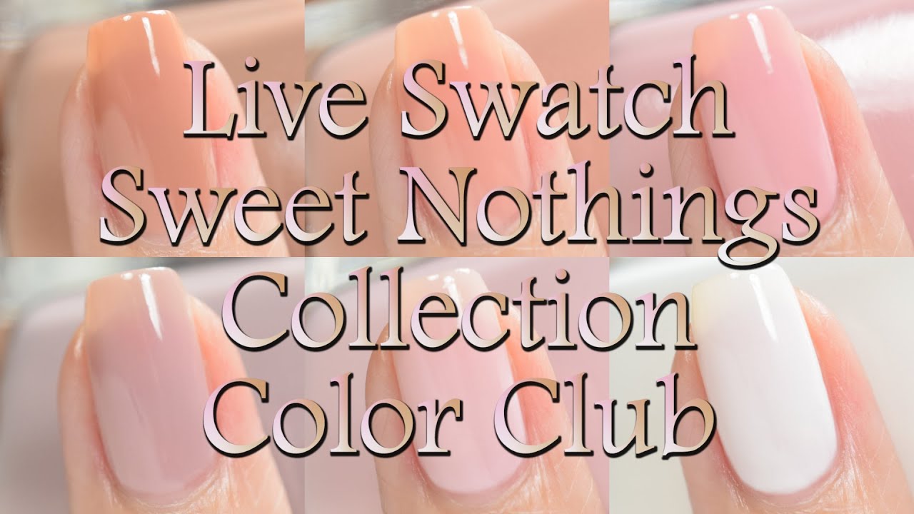 Color Club Sweet Nothings Collection Live Swatch YouTube