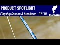 Fishusa flagship salmon  steelhead spinning rods  96 medium light  when to use it