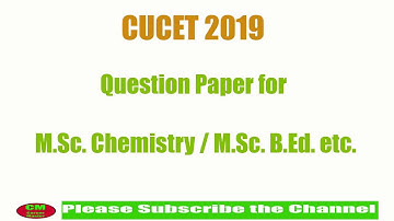 CUCET 2019 MSc Chemistry Questions Paper of CUSB | English Audio