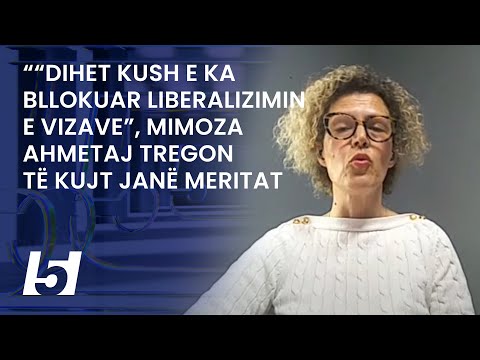 “Dihet kush e ka bllokuar liberalizimin e vizave”, Mimoza Ahmetaj tregon të kujt janë meritat