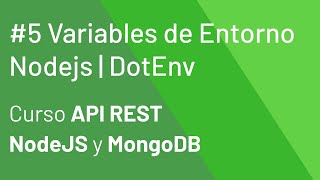Como usar Variables de Entorno NODEJS | dotenv 5 - Curso NodeJS y MongoDB