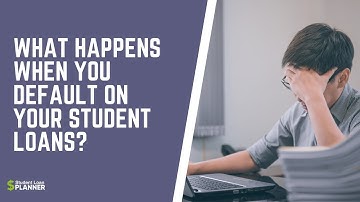 What Happens When You Default On Student Loans? | Student Loan Planner