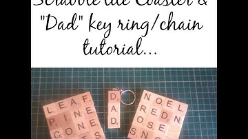 Scrabble tile "dad" key ring/chain and coaster tutorial D.I.Y