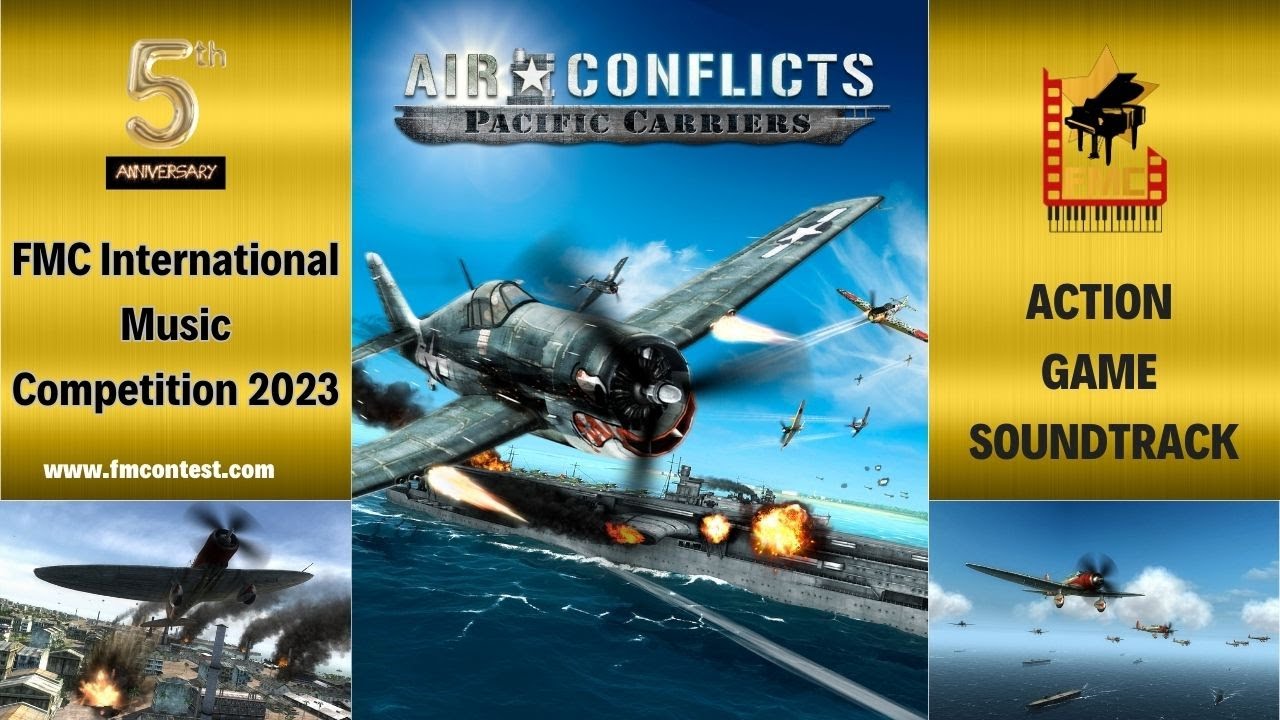 FMC 2023 | Action Game Soundtrack “ Air Conflicts: Pacific Carriers“ |Edmondo Annoni 